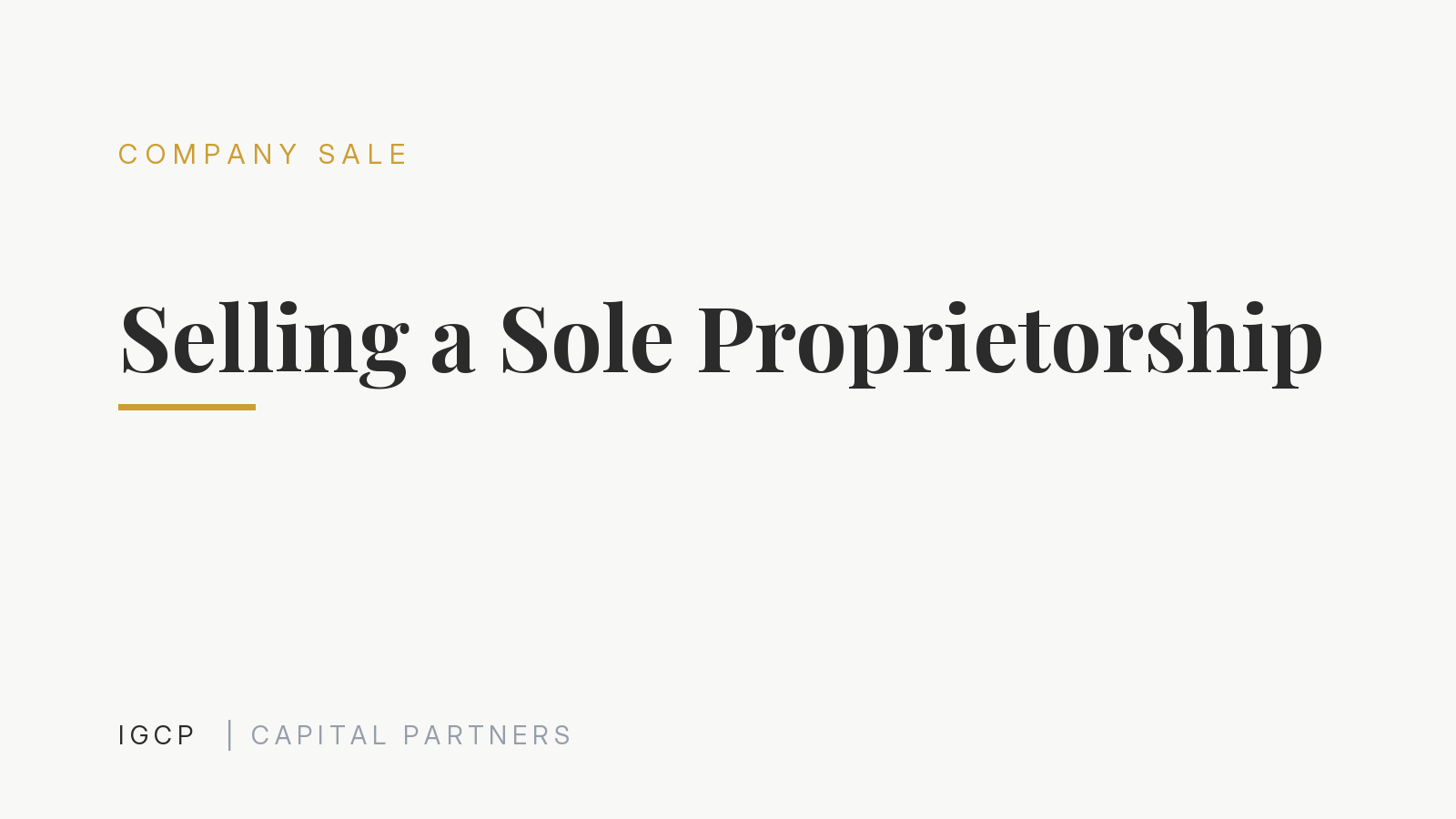 Selling a Sole Proprietorship: What Owners and One-Person Businesses Need to Know