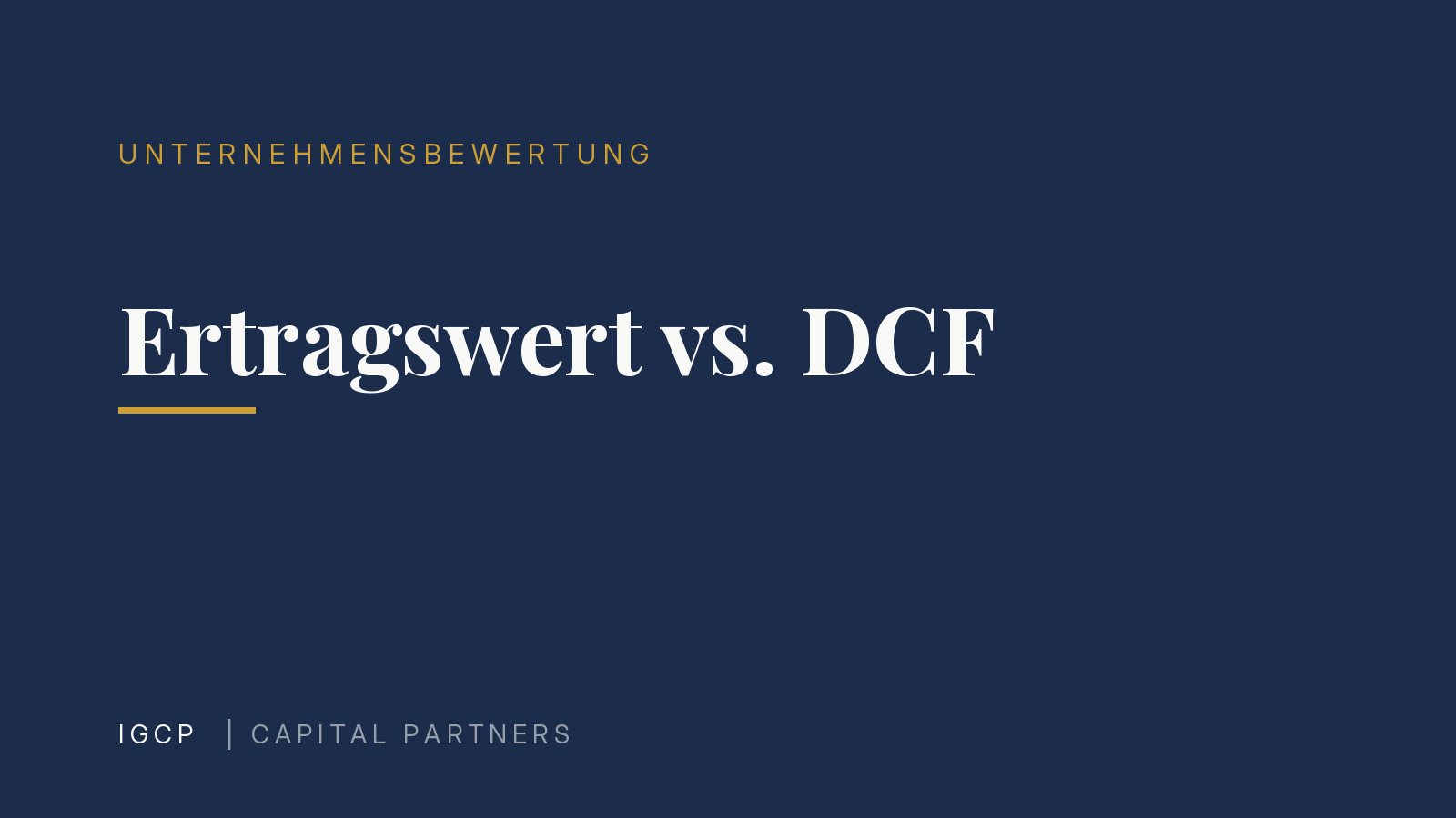Ertragswertverfahren vs. DCF: Zwei Wege zum Unternehmenswert