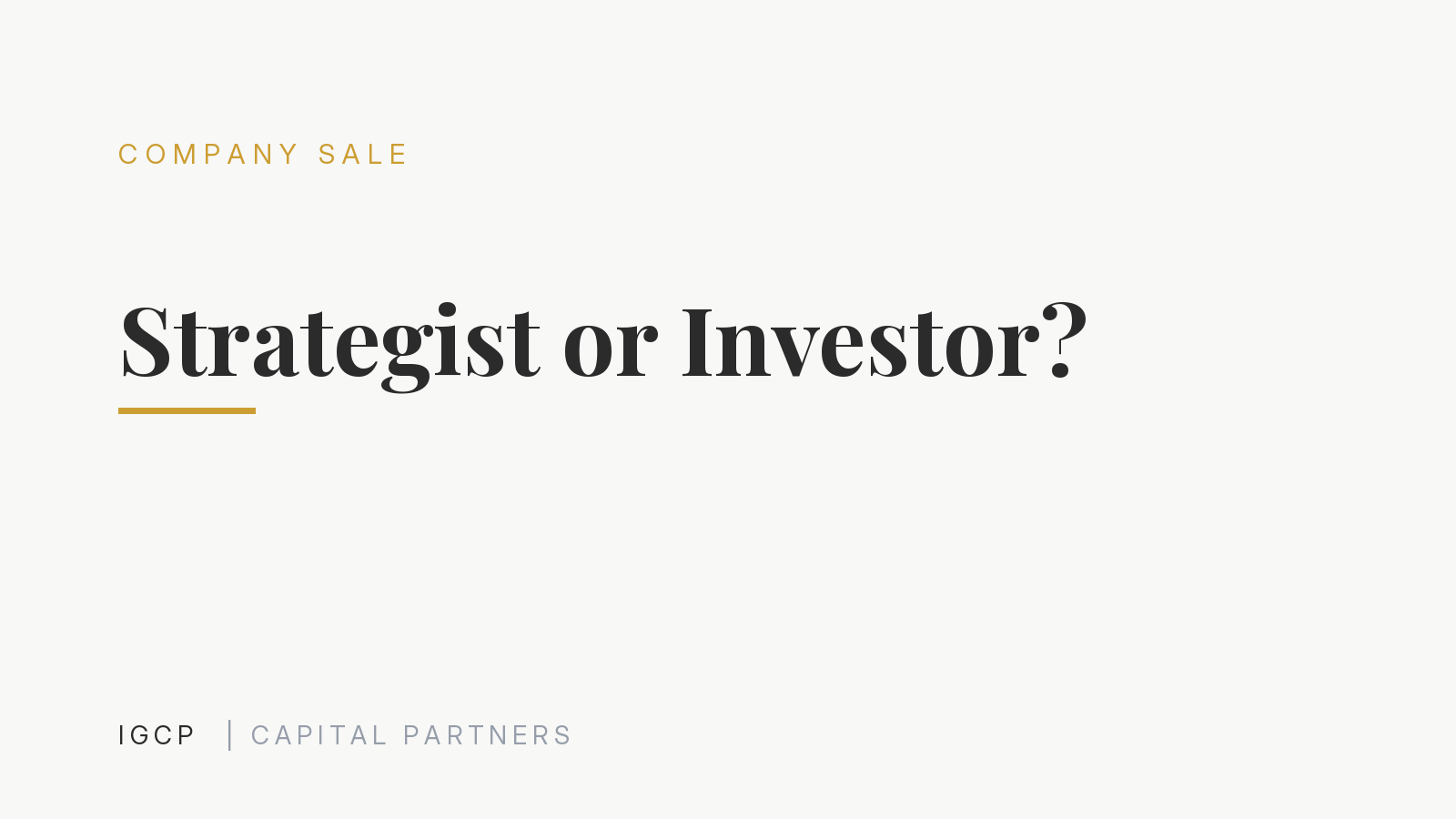 Strategic Buyer or Financial Investor: Who Buys Your Company?